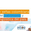 Banner La Lengua de Señas Colombiana hace Parte del Patrimonio Inmaterial, Cultural y Lingüístico del País