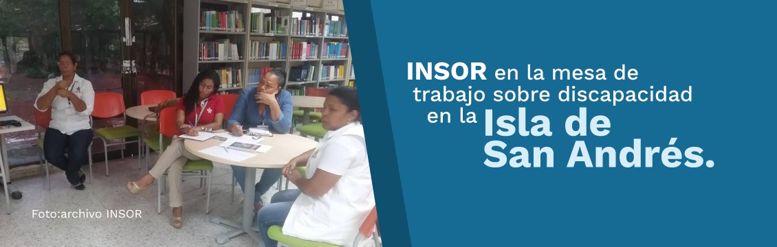 Banner Imagen INSOR participará en la mesa de trabajo sobre discapacidad en la isla de San Andrés