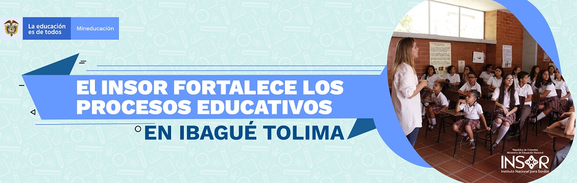 El INSOR fortalece los procesos educativos en Ibagué, Tolima