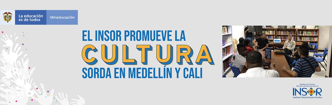 Banner El INSOR promueve la cultura sorda en Medellín y Cali