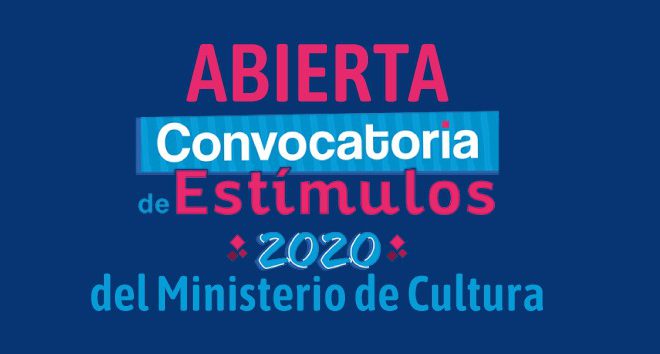Convocatoria de estímulos 2020 del Ministerio de Cultura