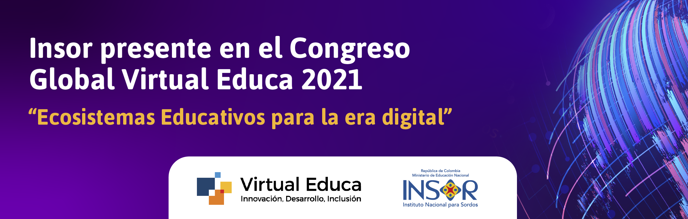 Insor presente en el Congreso Global Virtual Educa 2021 “Ecosistemas Educativos para la era digital