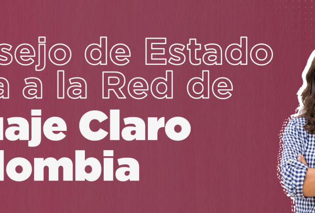 El Consejo de Estado ingresa a la Red de Lenguaje Claro de Colombia